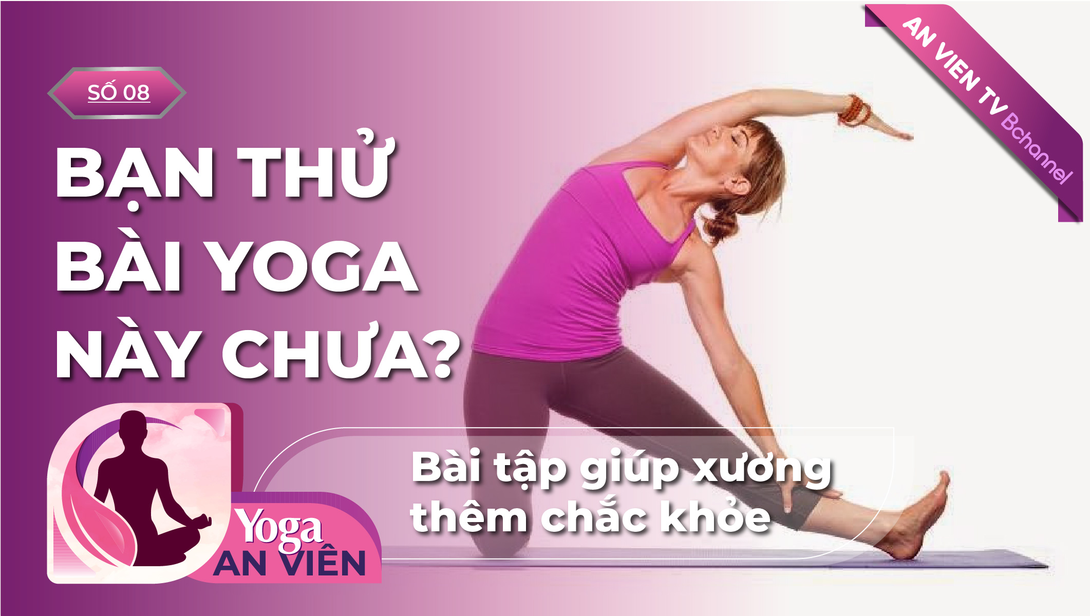 Bài tập Yoga giúp xương thêm chắc khỏe | Yoga An Viên số 8 mùa 1