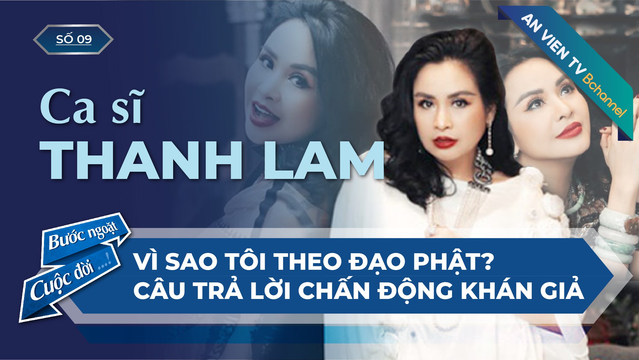 Ca sĩ Thanh Lam | Bước Ngoặt Cuộc Đời Số 9