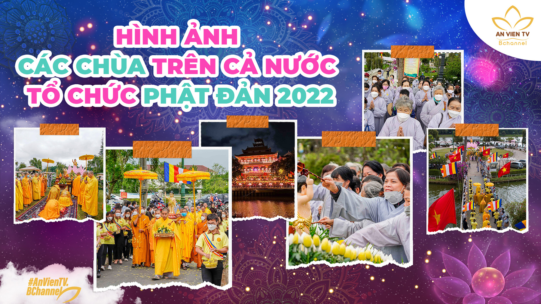 Những hình ảnh đẹp nhất chào mừng Đại lễ Phật đản 2022 - PL.2566 tại các chùa trên khắp cả nước.
