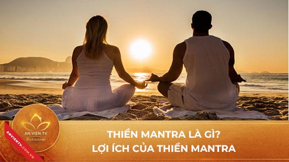 Thiền Mantra Là Gì? 10 Câu Thần Chú Mantra Yoga Tập Tại Nhà