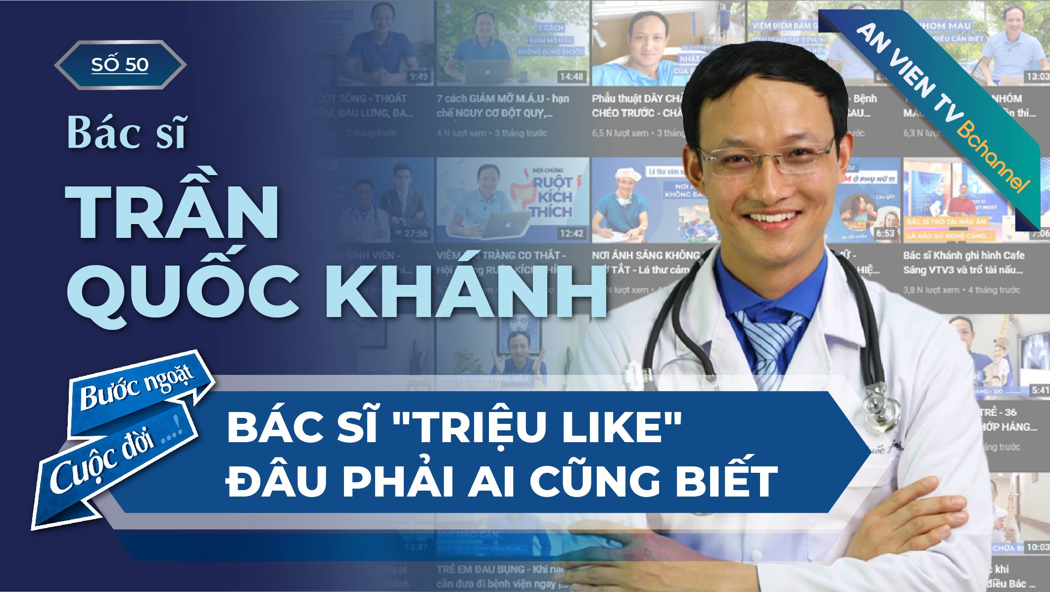 Bác sĩ Trần Quốc Khánh - Bác sĩ "nghìn like" mạng xã hội | Bước Ngoặt Cuộc Đời Số 50
